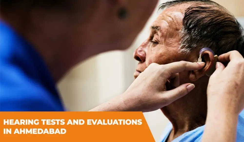 Hearing Tests and Evaluations in Ahmedabad