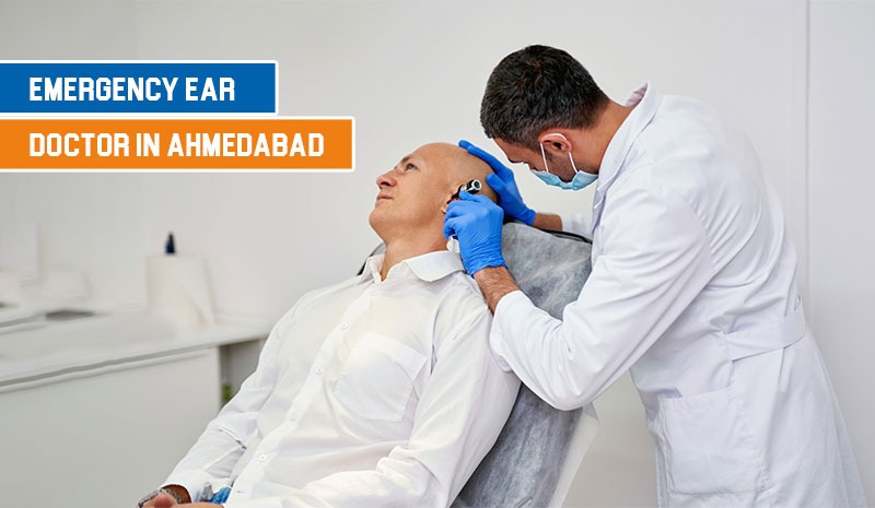 Emergency Ear Doctor in Ahmedabad
